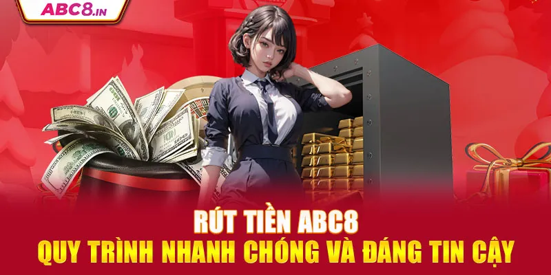 rut-tien-abc8-quy-trinh-nhanh-chong-va-dang-tin-cay_10_11zon