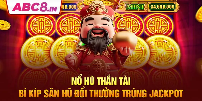 no-hu-than-tai-bi-kip-san-hu-doi-thuong-trung-jackpot