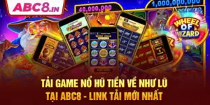 tai-game-no-hu-tien-ve-nhu-lu-tai-abc8-link-tai-moi-nhat