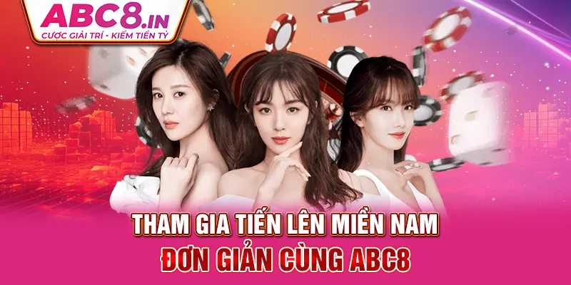 tham-gia-tien-len-mien-nam-don-giản-cùng-abc8