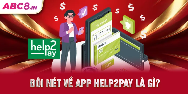 doi-net-ve-app-help2pay-la-gi