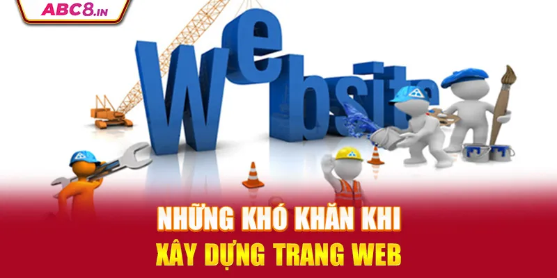 nhung-kho-khan-khi-xay-dung-trang-web_17_11zon