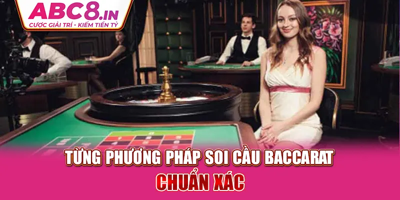 tung-phuong-phap-soi-cau-baccarat-chuan-xac