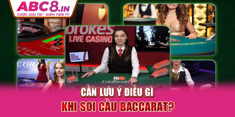 can-luu-y-dieu-gi-khi-soi-cau-baccarat-