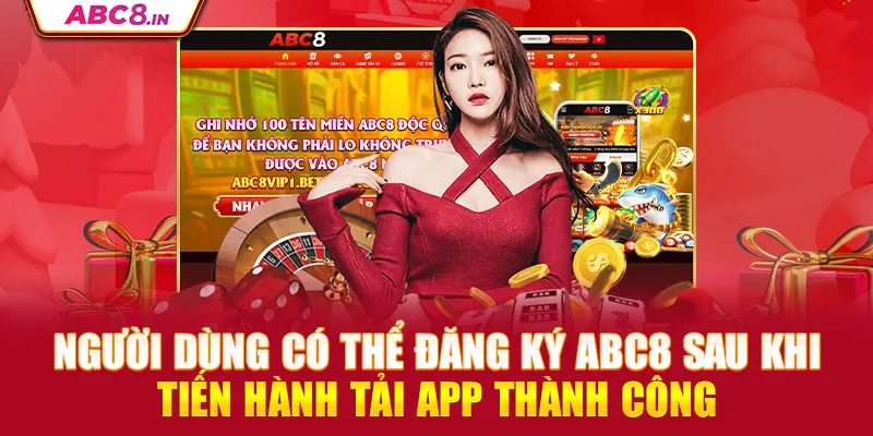 nguoi-dung-co-the-dang-ky-abc8-sau-khi-tien-hanh-tai-app-thanh-cong_4_11zon