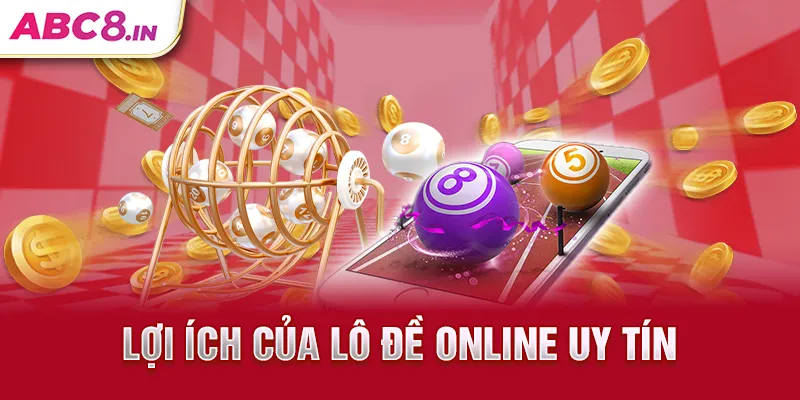 loi-ich-cua-lo-de-online-uy-tin