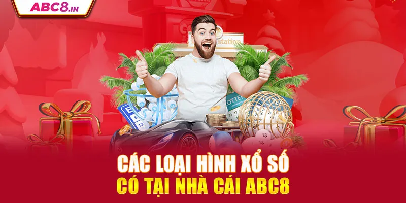 cac-loai-hinh-xo-so-co-tai-nha-cai-abc8