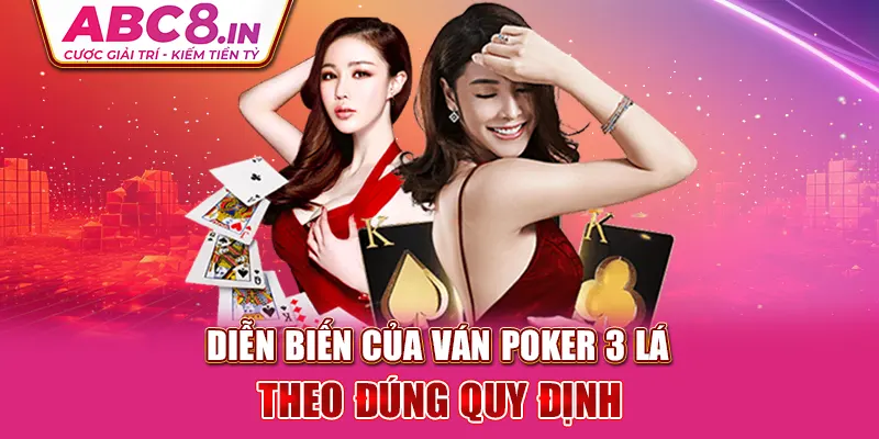 dien-bien-cua-van-poker-3-la-theo-dung-quy-dinh