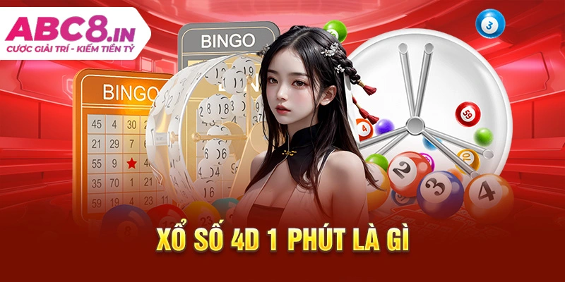 Xổ số 4D 1 phút là gì_