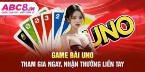 game-bai-uno-tham-gia-ngay-nhan-thuong-lien-tay