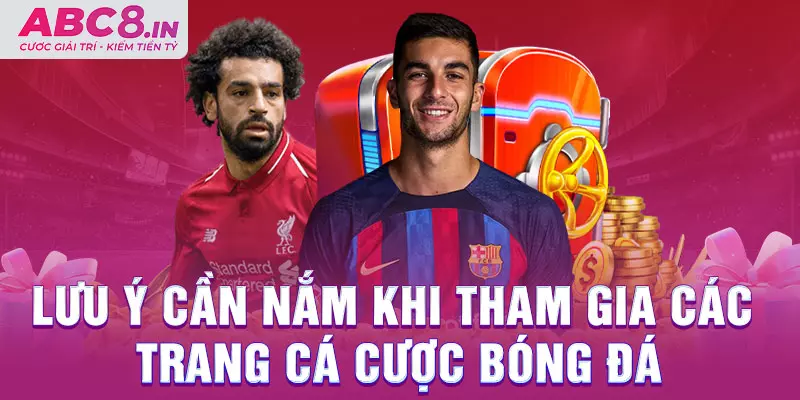 luu-y-can-nam-khi-tham-gia-cac-trang-ca-cuoc-bong-da