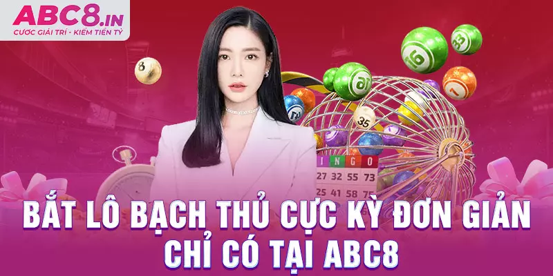 bat-lo-bach-thu-cuc-ky-don-gian-chi-co-tai-abc8