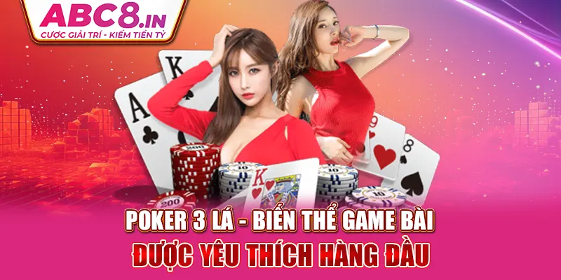 poker-3-la-bien-the-game-bai-duoc-yeu-thich-hang-dau